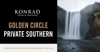 Experience the Wonders of Southern Iceland with our Private Golden Circle Tour