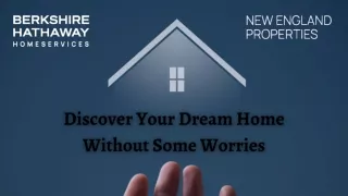 Discover Your Dream Home Without Some Worries