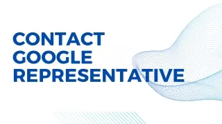 Contact Google Representative|  1 (801)-206-9872