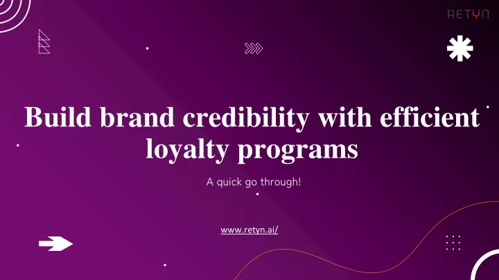 build brand credibility with efficient loyalty programs