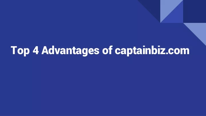 top 4 advantages of captainbiz com