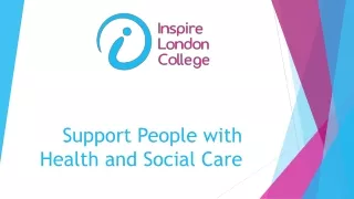 Support People with Health and Social Care