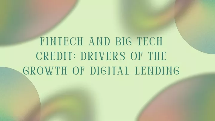 fintech and big tech credit drivers of the growth