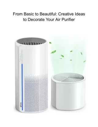 From Basic to Beautiful_ Creative Ideas to Decorate Your Air Purifier (1)