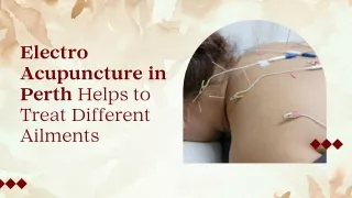Electro Acupuncture in Perth Helps to Treat Different Ailments