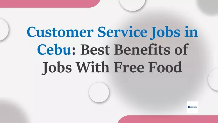 customer service jobs in cebu best benefits of jobs with free food