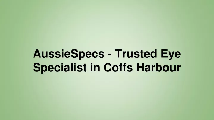 aussiespecs trusted eye specialist in coffs harbour