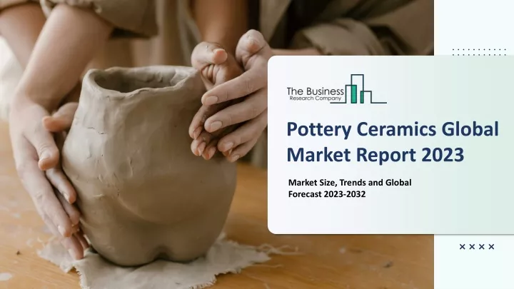 pottery ceramics global market report 2023