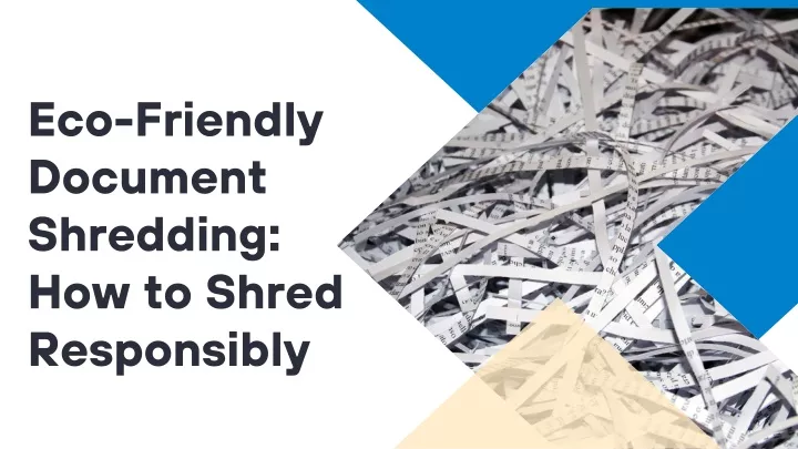 eco friendly document shredding how to shred