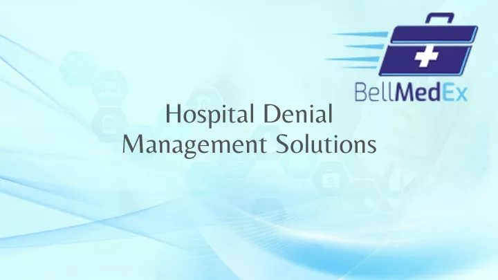 PPT - Hospital Denial Management Solutions PowerPoint Presentation ...