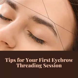 Tips for Your First Eyebrow Threading Session