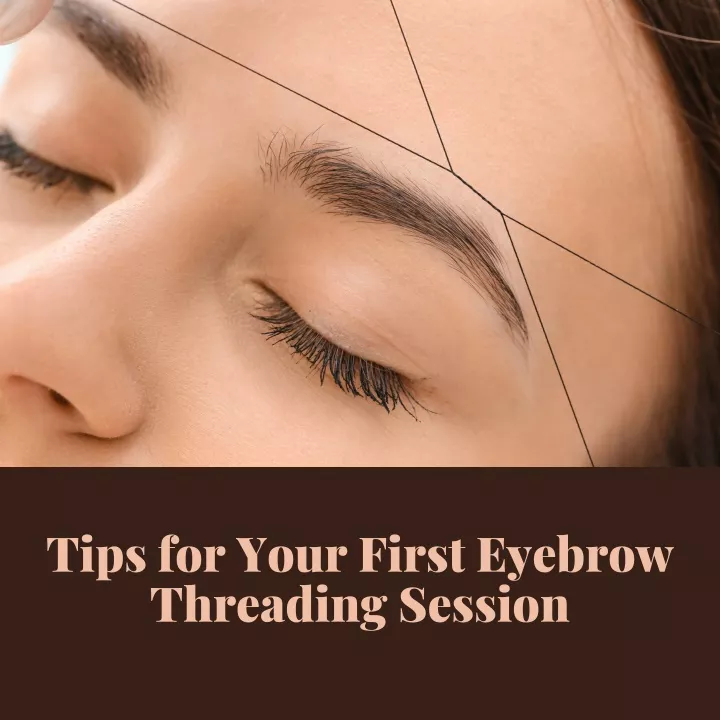 tips for your first eyebrow threading session