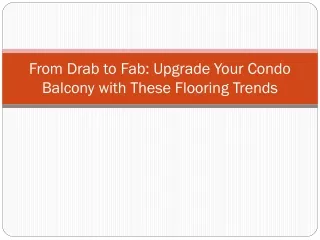 From Drab to Fab Upgrade Your Condo Balcony with These Flooring Trends