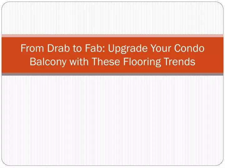 from drab to fab upgrade your condo balcony with these flooring trends