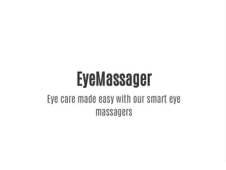 Eye care made easy with our smart eye massagers