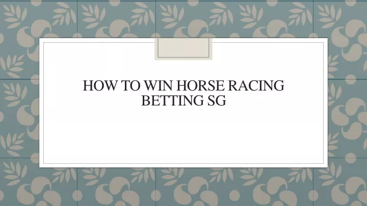 how to win horse racing betting sg