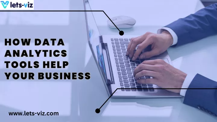 how data analytics tools help your business your