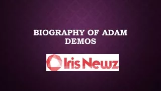 Biography of Adam Demos
