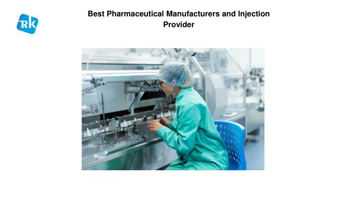 best pharmaceutical manufacturers and injection