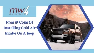 Pros & Cons Of Installing Cold Air Intake On A Jeep