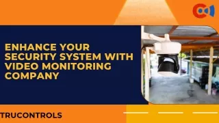 Enhance Your Security System with Video Monitoring Company