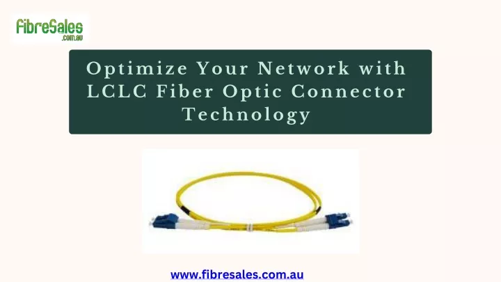 optimize your network with lclc fiber optic
