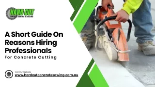 A Short Guide On Reasons Hiring Professionals For Concrete Cutting
