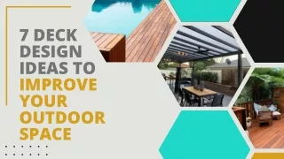 7 DECK DESIGN IDEAS TO IMPROVE YOUR OUTDOOR SPACE