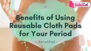Benefits of Using Reusable Cloth Pads for Your Period