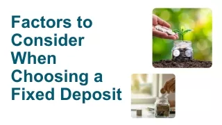 Factors to Consider When Choosing a Fixed Deposit