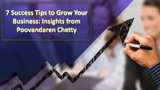 7 Success Tips to Grow Your Business Insights from Poovandaren Chetty