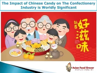The Impact of Chinese Candy on The Confectionery Industry is Worldly Significant