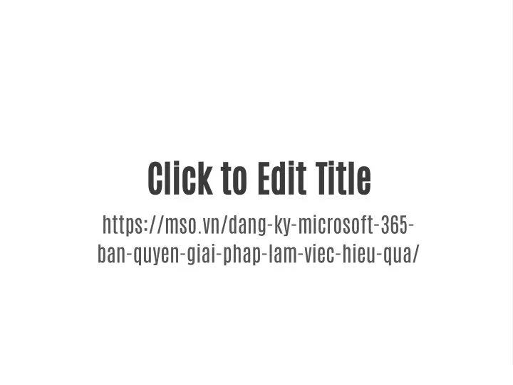 click to edit title https mso vn dang