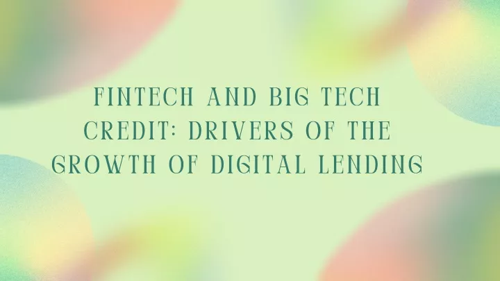 fintech and big tech credit drivers of the growth