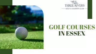 Premier Golf Courses in Essex | Three Rivers Country Club