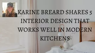 Karine Breard Shares 5 Interior Design That Works Well in Modern Kitchens
