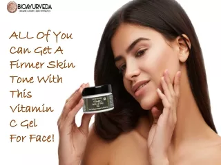 ALL Of You Can Get A Firmer Skin Tone With This Vitamin C Gel For Face!