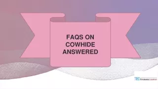 FAQS ON COWHIDE ANSWERED