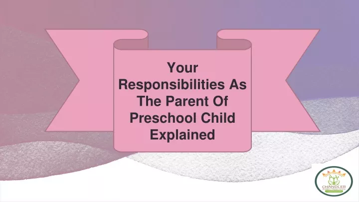 your responsibilities as the parent of preschool