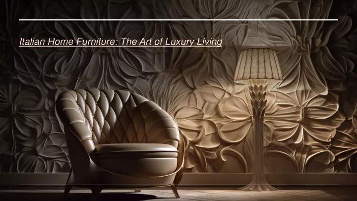 italian home furniture the art of luxury living