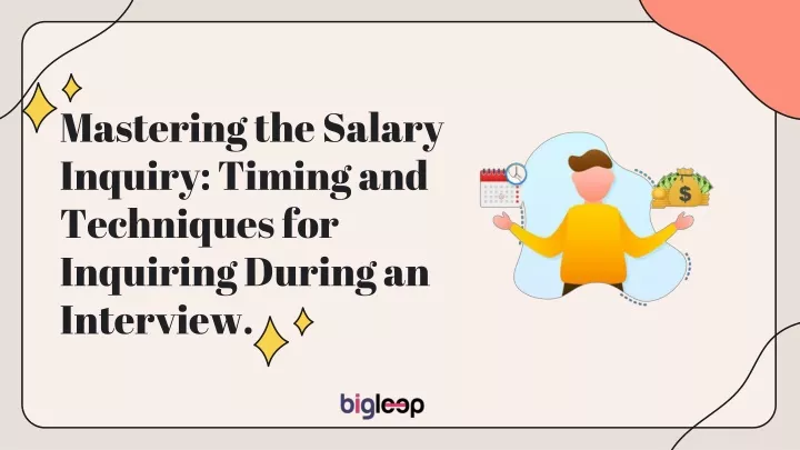 mastering the salary inquiry timing and techniques for inquiring during an interview