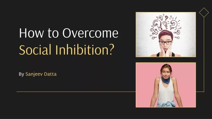 how to overcome social inhibition