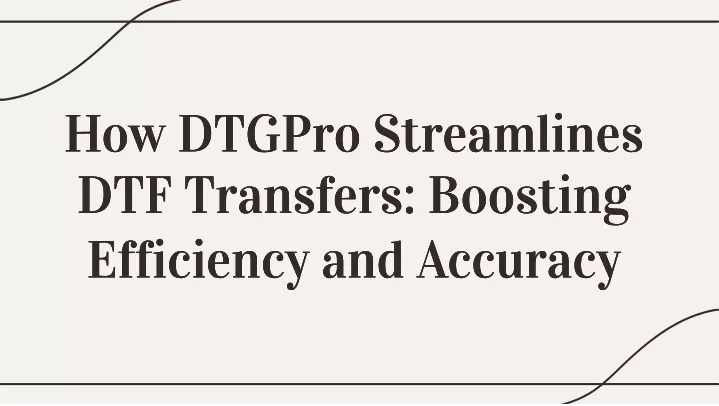 how dtgpro streamlines dtf transfers boosting