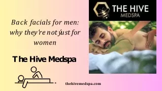Back facials for men why they’re not just for women - The Hive Medspa