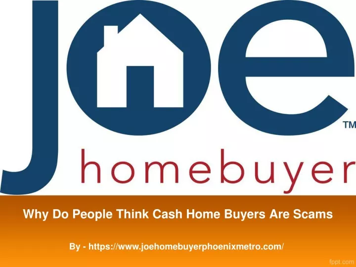 why do people think cash home buyers are scams