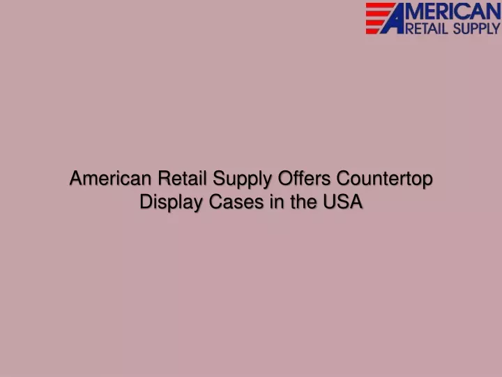 american retail supply offers countertop display