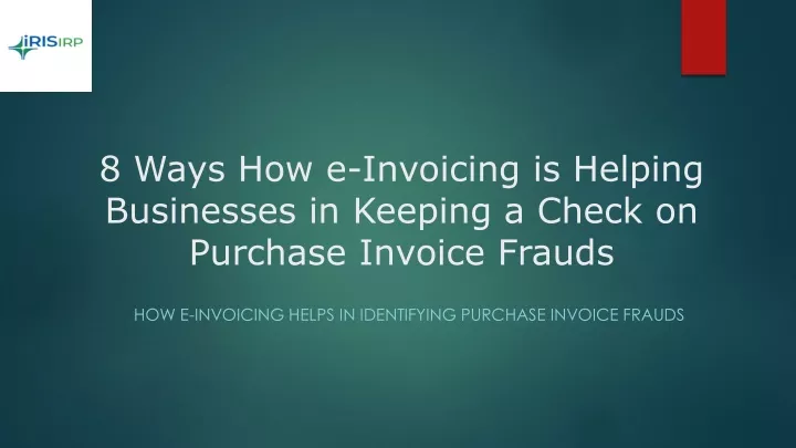 8 ways how e invoicing is helping businesses in keeping a check on purchase invoice frauds