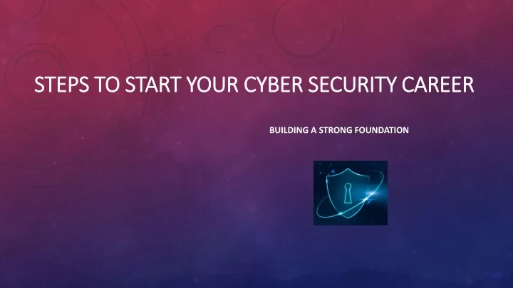 steps to start your cyber security career