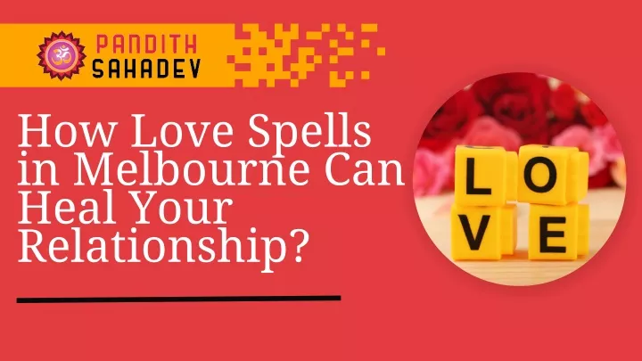 how love spells in melbourne can heal your