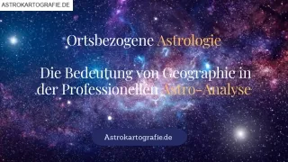 Ortsbezogene Astrologie - Die Bedeutung Von Geographie in Der Professionellen As